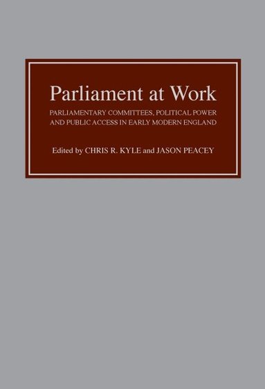Chris R. Chris R. Kyle, Jason Peacey - Parliament at Work, Inbunden