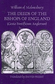 William of Malmesbury, William Of Malmesbury, William of Malmesbury, William - Deeds of the Bishops of England [Gesta Pontificum Anglorum] by William of Malmesbury, Häftad