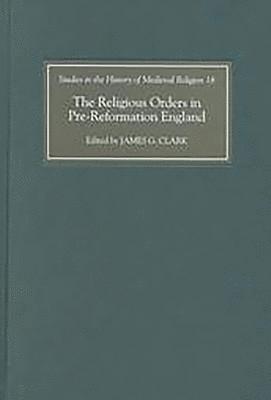 The Religious Orders in Pre-Reformation England 1