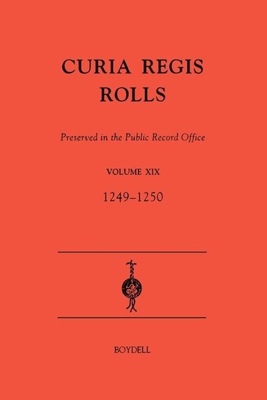 Great Britain, David Crook - Curia Regis Rolls preserved in the Public Record Office XIX  [33-34 Henry III] (1249-1250), Inbunden