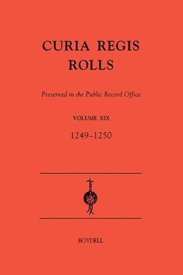 Curia Regis Rolls preserved in the Public Record Office XIX  [33-34 Henry III] (1249-1250) 1