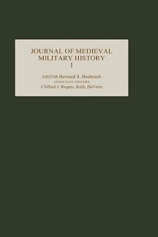Bernard S Bachrach, Clifford J. Rogers, Kelly DeVries - Journal of Medieval Military History, Inbunden