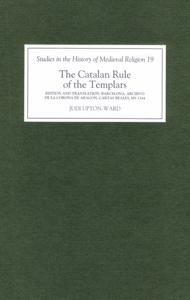 J.M. Upton-Ward - Catalan Rule of the Templars, Inbunden