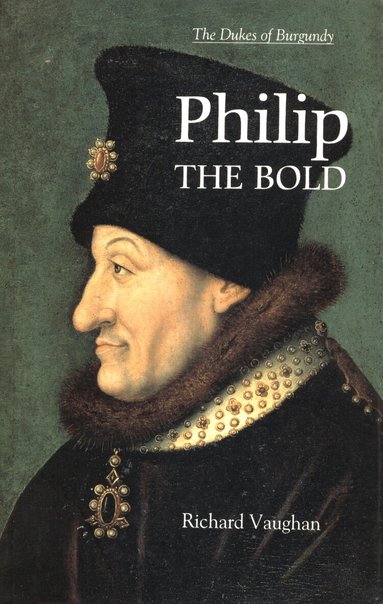 Richard Vaughan, Malcolm Vale - Philip the Bold, Häftad