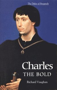 bokomslag Charles the Bold