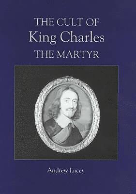 The Cult of King Charles the Martyr 1