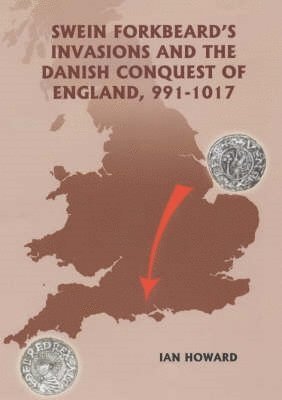 bokomslag Swein Forkbeard's Invasions and the Danish Conquest of England, 991-1017