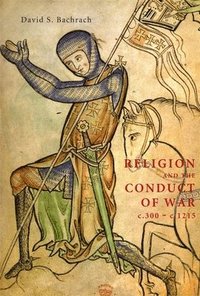 bokomslag Religion and the Conduct of War c.300-c.1215