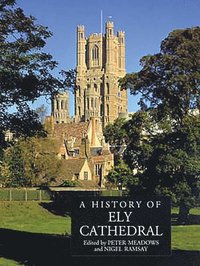 bokomslag A History of Ely Cathedral