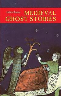 bokomslag Medieval Ghost Stories - An Anthology of Miracles, Marvels and Prodigies