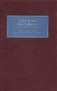 bokomslag Lollards and their Influence in Late Medieval England