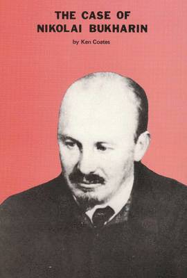 Ken Coates - Case of Nikolai Bukharin, Häftad