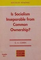 G. A. Cohen - Is Socialism Inseparable from Common Ownership?, Häftad