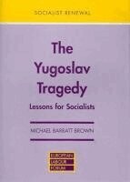 Michael Barratt Brown - Yugoslav Tragedy, Inbunden