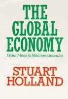Stuart Holland - Global Economy, Inbunden