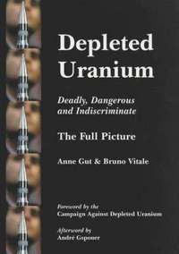 bokomslag Depleted Uranium - Deadly, Dangerous and Indiscriminate