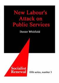 bokomslag New Labour's Attack on Public Services
