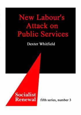 New Labour's Attack on Public Services 1