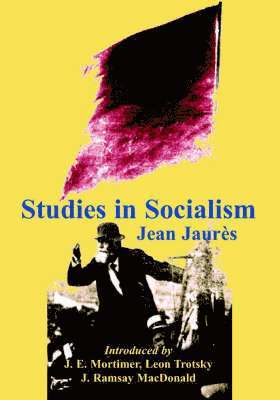 Jean Jaures - Studies in Socialism, Häftad