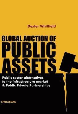Dexter Whitfield - Global Auction of Public Assets, Häftad