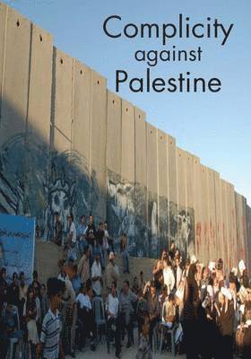 Noam Chomsky, Dalit Brown, Jeremy Corbyn, Tony Simpson - Complicity Against Palestine, Häftad