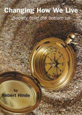 Robert Hinde - Changing How We Live, Häftad