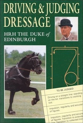Prince Phillip - DRIVING & JUDGING DRESSAGE, Inbunden