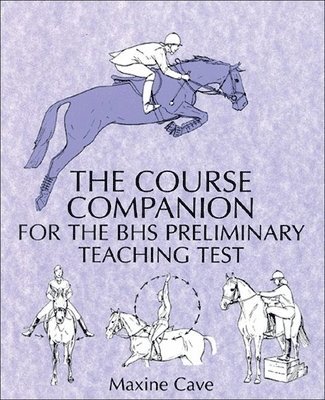 The Course Companion for the BHS Preliminary Teaching Test 1