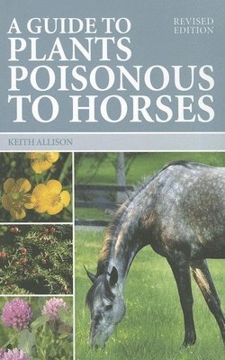 bokomslag Guide to Plants Poisonous to Horses