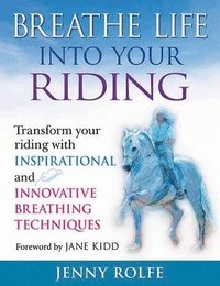 bokomslag Breathe Life into your Riding