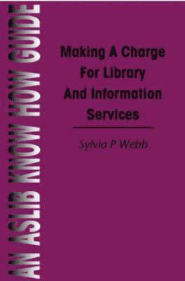 Making a Charge for Library and Information Services 1