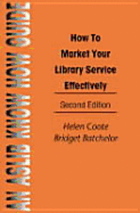bokomslag How To Market Your Library Service Effectively