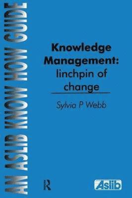 Knowledge Management: Linchpin of Change 1