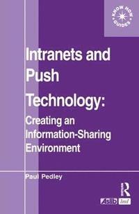 bokomslag Intranets and Push Technology: Creating an Information-Sharing Environment