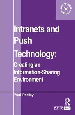 Intranets and Push Technology: Creating an Information-Sharing Environment 1