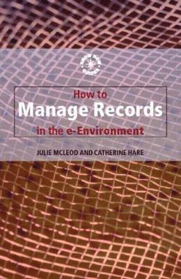 How to Manage Records in the E-Environment 1