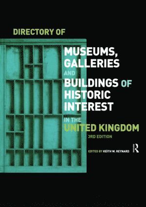 Keith W. Reynard - Directory of Museums, Galleries and Buildings of Historic Interest in the UK, Inbunden