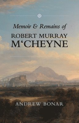 Andrew A. Bonar - Robert Murray M'Cheyne, Inbunden