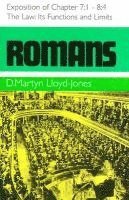 Romans: An Exposition of Chapters 7 1 to 8:4: The Law, Its Functions and Limits 1