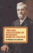 Thomas Cary Johnson - Life & Letters of Benjamin Morgan Palmer, Inbunden