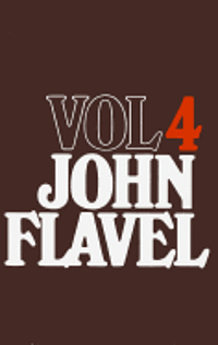 bokomslag The Works of John Flavel, Volume 4