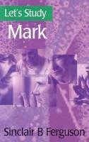 Sinclair B. Ferguson - Let's Study Mark, Häftad