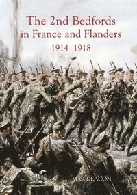 bokomslag The 2nd Bedfords in France and Flanders, 1914-1918