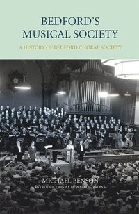 bokomslag Bedford's Musical Society: A History of Bedford Choral Society
