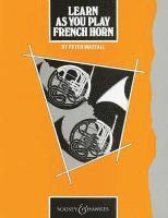bokomslag Learn as You Play French Horn