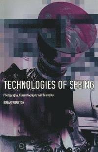 bokomslag Technologies of Seeing: Photography, Cinema and Television