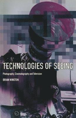 bokomslag Technologies of Seeing: Photography, Cinema and Television