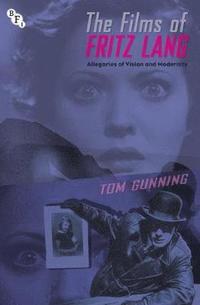 bokomslag The Films of Fritz Lang: Allegories of Vision and Modernity