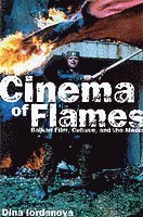 bokomslag Cinema of Flames: Balkan Film, Culture and the Media