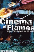 bokomslag Cinema of Flames: Balkan Film, Culture and the Media